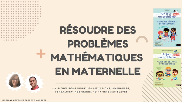 Webinaire Un jour un problème maternelle avec Vinciane Devos et Florent Nouguez